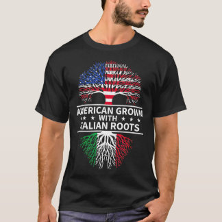 American Grown Italian Roots Italy T-Shirt