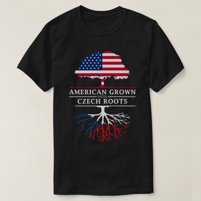 American Grown with Czech Roots  Czech Republic  T-Shirt (Design Front)