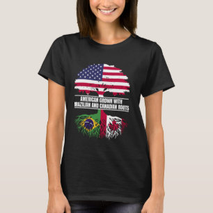 American Grown with Flag Heritage Brazilian Canadi T-Shirt