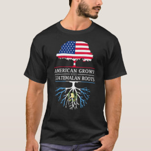 American Grown With Guatemalan Roots Guatemala T-Shirt