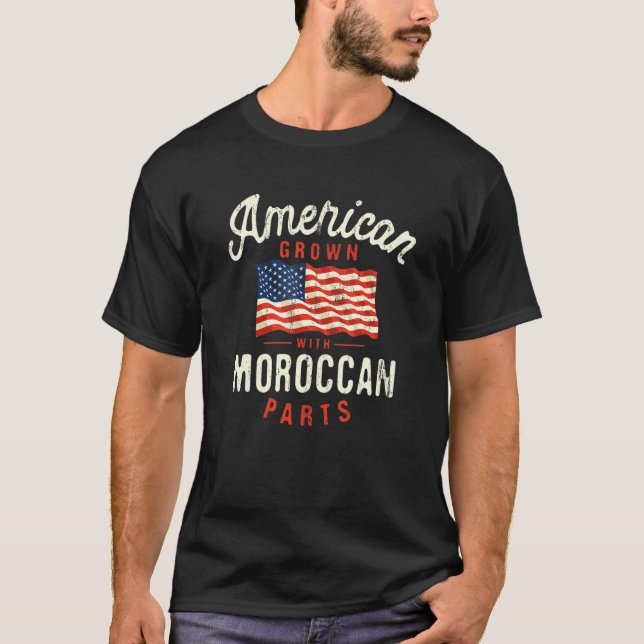 American Grown with Moroccan Parts Patriotic Natio T-Shirt (Front)