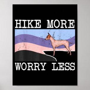 American hairless terrier hike more worry less dog poster