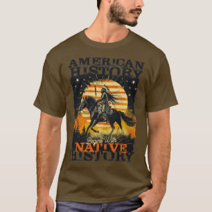 American History Begins With Native History T-Shirt