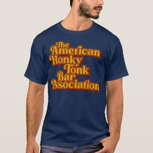 American Honky Tonk Bar Assoc Retro Classic Design T-Shirt