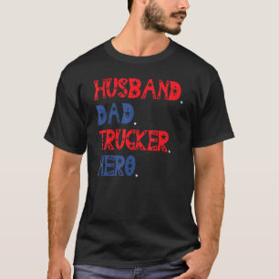 American Husband Dad Trucker Hero Father s Day T-Shirt