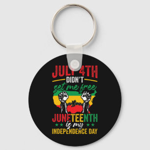 American Juneteenth Is My Independence Day  Keychain