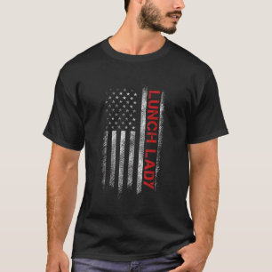 American Lunch Lady United States US Flag Lady Pat T-Shirt