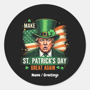 American Make St Patrick's Day Great Again Trump Classic Round Sticker
