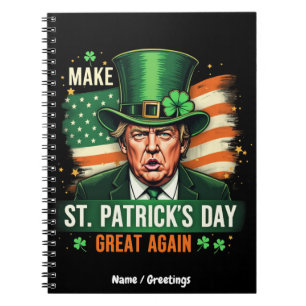 American Make St Patrick's Day Great Again Trump Notebook