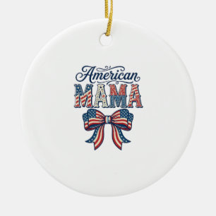 American Mama Patriotic Bow Vintage 4th of July Sh Ceramic Ornament