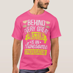 American Minister Pastoral Gifts Behind Every Grea T-Shirt