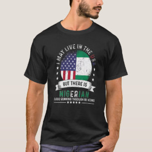 American Nigerian Home in US Patriot American Nige T-Shirt