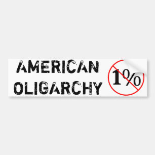American Oligarchy: NO to the 1% Bumper Sticker