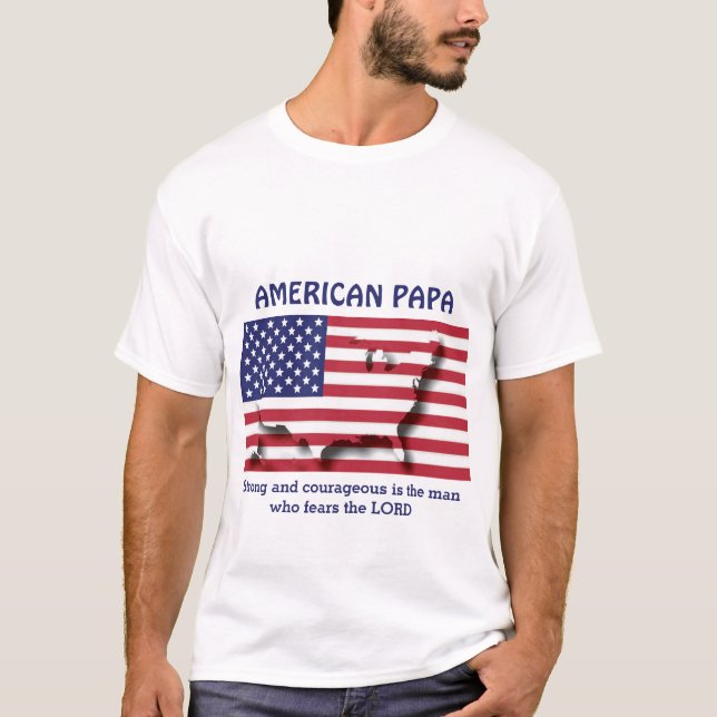 AMERICAN PAPA Strong And Courageous Personalized T-Shirt (Front)