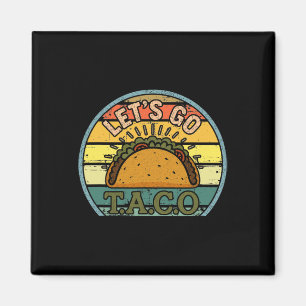 American Patriot Tee Funny Let's Go Taco Women Men Magnet
