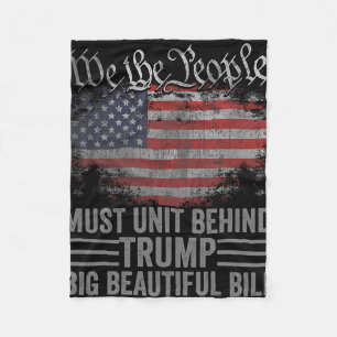 American People Must Unit Behind Trump Big Beautif Fleece Blanket
