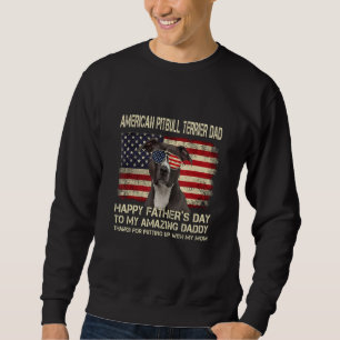 American Pit Bull Terrier Dad Happy Father's Day D Sweatshirt