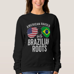 American Raised With Brazilian Roots Usa Brazil Fl Sweatshirt