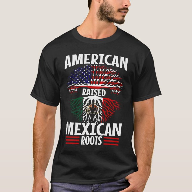 American raised with Mexican roots T-Shirt (Front)