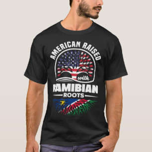 American Raised With Namibian Roots Namibian Namib T-Shirt