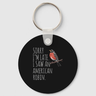 American Robin Bird Watching Lover Funny Sarcastic Keychain