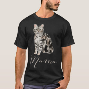 American Shorthair Grey Tabby Cat Mama  Cat Mom Pr T-Shirt