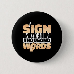 American Sign Language A Sign Is Worth A Thousand  2 Inch Round Button