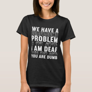 American Sign Language Deaf Awareness 20 T-Shirt