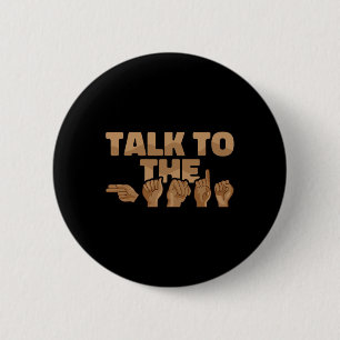 American Sign Language Talk To The Hands 1  2 Inch Round Button