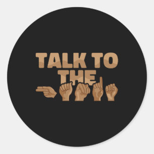American Sign Language Talk To The Hands 1  Classic Round Sticker