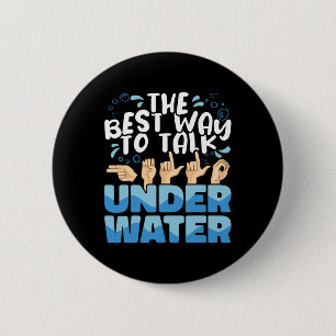 American Sign Language The Best Way To Talk Underw 2 Inch Round Button