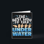 American Sign Language The Best Way To Talk Underw Card<br><div class="desc">American Sign Language The Best Way To Talk Underwater Asl</div>