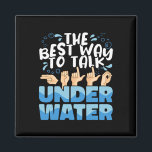 American Sign Language The Best Way To Talk Underw Magnet<br><div class="desc">American Sign Language The Best Way To Talk Underwater Asl</div>