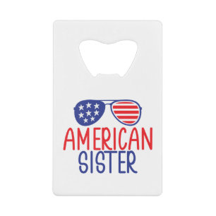 American Sister American Flag Glasses Credit Card Bottle Opener