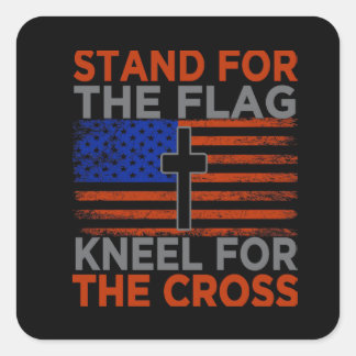 American Stand For The Flag Kneel For The Cross Square Sticker