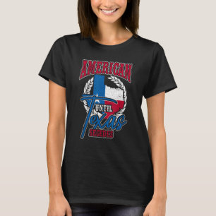 American Until Texas Secedes T-Shirt