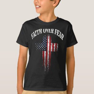 American Usa Flag Christian Cross Faith Over Fear T-Shirt