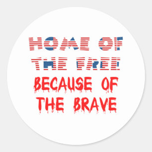 American USA Patriotic Home of the free Quotes Classic Round Sticker