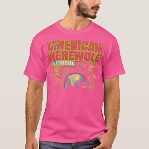 American Werewolf in London Horror movies 80s frie T-Shirt
