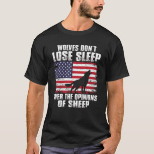 American Wolves Don't Lose Over Sleep The Opinions T-Shirt