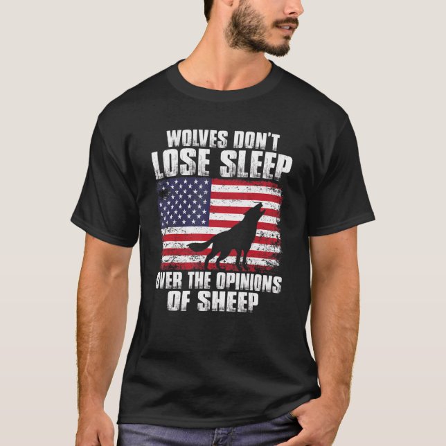 American Wolves Don't Lose Over Sleep The Opinions T-Shirt (Front)