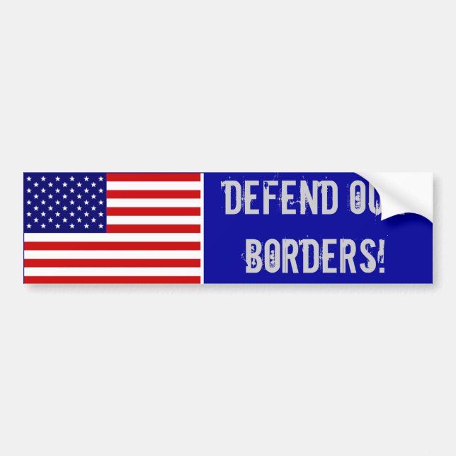 AmericanFlag, DEFEND OUR BORDERS! Bumper Sticker (Front)