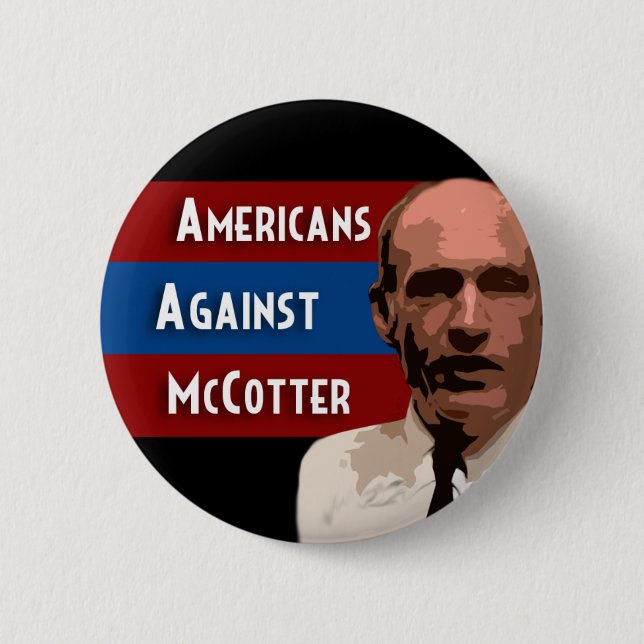 Americans Against McCotter 2 Inch Round Button (Front)