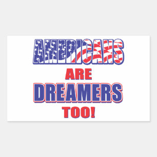 Americans are Dreamers to Sticker