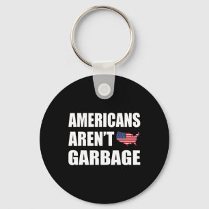 Americans Aren't Garbage Trump 2024 Tee Trump Supp Keychain