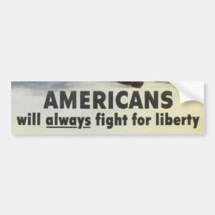 Americans Will Always fight for liberty Bumper Sticker