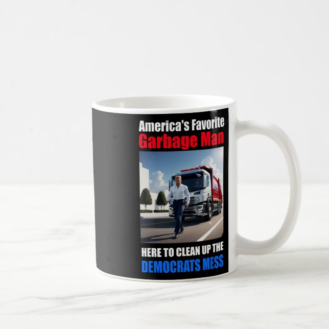 Americas Favourite Garbage Man Here To Clean_up Th Coffee Mug (Right)