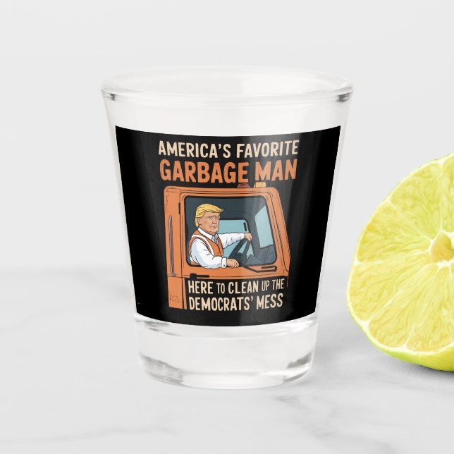 America's Favourite Garbage Man Trump 45 47 USA Shot Glass (Front)