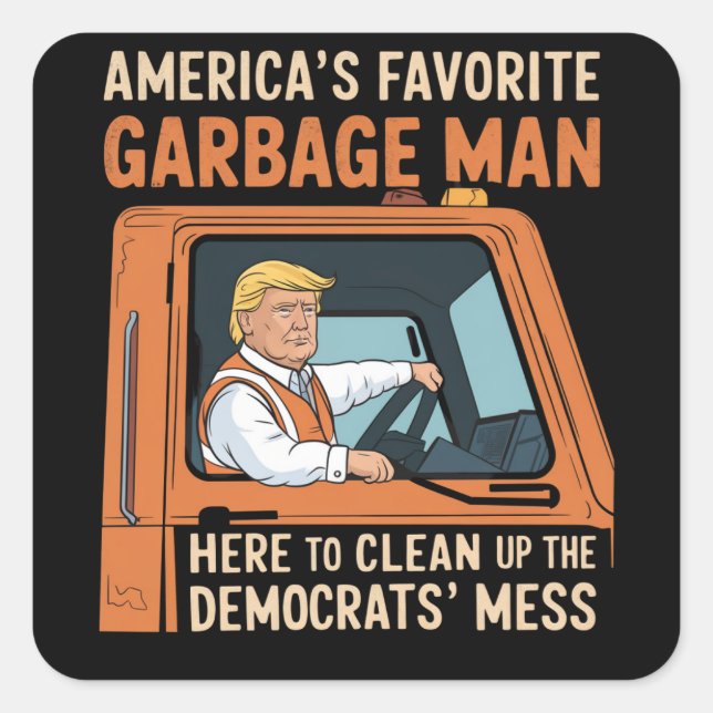 America's Favourite Garbage Man Trump 45 47 USA Square Sticker (Front)