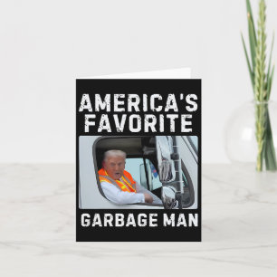 America's Favourite Garbage Man Trump Garbage Truc Card